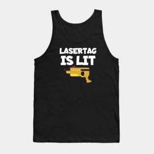 Lasertag is lit Tank Top